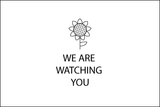 We Are Watching You